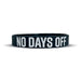 Elite Athletic Gear NO DAYS OFF Wristband kaufen bei HighPowered.ch